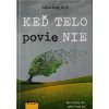 Keď telo povie NIE - Maté Gábor