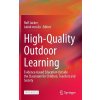 High-Quality Outdoor Learning: Evidence-Based Education Outside the Classroom for Children, Teachers and Society (Jucker Rolf)