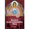 Novéna ku cti nebeského Otca - Monika Waldhier