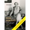 Hana Benešová – Neobyčejný příběh manželky druhého československého prezidenta 1885–1974 - Zídek Petr