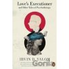 Love’s Executioner and Other Tales of Psychotherapy - Irvin D. Yalom