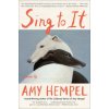 Sing to It: Stories (Amy Hempel)(Brožovaná)