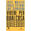 Vivere per qualcosa