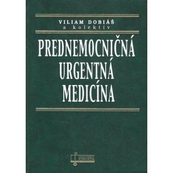 Prednemocničná urgentná medicína - Viliam Dobiáš a kol.