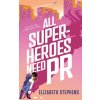 All Superheroes Need PR
