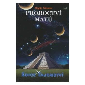 Proroctví Mayů - Magda Wimmer
