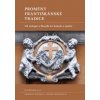 Proměny františkánské tradice Od teologie a filosofie ke kultuře a umění - Hlaváček Petr