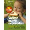 Vaříme malým neposedům - Brigitte Speck