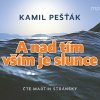 A nad tím vším je slunce (Pešťák - Stránský Martin) - CD (MP3)