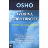 Osho: Tvořivá pochybnost - Pochyby jsou cestou k pravdě (pochybnost je otevřená mysl bez jakéhokoliv předsudku; nevěřte ničemu a pochybujte; (nové vydání titulu 