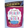 It's Called a Breakup Because It's Broken