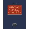 Kardiologie v otázkách a odpovědích - Jiří Plášek, Václavík Jan a kolektiv