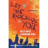 Let This Radicalize You - Kelly Hayes, Mariame Kaba
