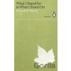 What I Stand for Is What I Stand On - Wendell Berry