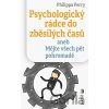 Psychologický rádce do zběsilých časů - Philippa Perry
