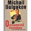 Kniha O prospěšnosti alkoholismu - Michail Bulgakov