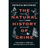 The Natural History of Crime - Patricia Wiltshire