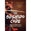 The Bushido Code: Words of Wisdom from Japan's Greatest Samurai