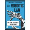 Robotic Law: The Legal Personality of the Robot (Rodolfo Pamplona Filho,Adriano Castro,Castro Marco Aurélio Jr.)(Brožovaná)
