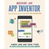 Become an App Inventor: The Official Guide from Mit App Inventor: Your Guide to Designing, Building, and Sharing Apps (Mit App Inventor Project,Mit Computer Science and Artificial Inte)(Brožovaná)