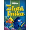 Hľadá sa Dory - Zlatá kniha - Egmont SK