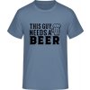 E190 Tričko - Nápis - Tento chlap potrebuje Pivo - Kamenná modrá - M - Pánske