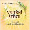 Vnitřní štěstí - Mít (se) rád nejvyšší mystérium života - Karel Spilko