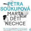 Marta děti nechce - CDmp3 (Petra Soukupová)