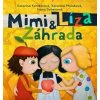 Mimi a Líza. Záhrada - Katarína Kerekesová, Katarína Moláková