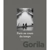 Paris au cours du temps: Straßenfotografien / Photographies de rue / Street Photographs 1988-2019 - Jörg Rubbert