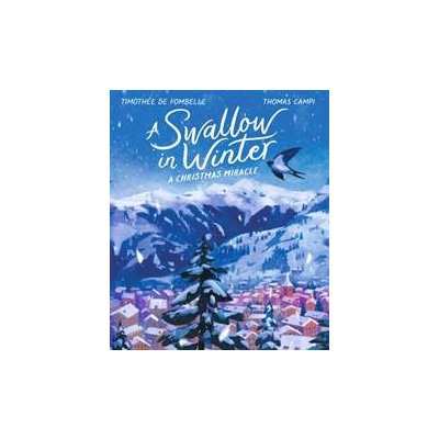 A Swallow in Winter - Timothee de Fombelle, Walker Books
