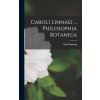 Caroli Linnaei ... Philosophia Botanica (Brožovaná)