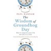 Wisdom of Groundhog Day