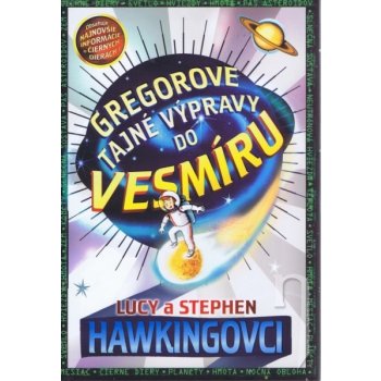 Gregorove tajné výpravy do vesmíru - Stephen Hawking, Lucy Hawking