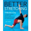 Better Stretching: 9 Minutes a Day to Greater Flexibility, Less Pain, and Enhanced Performance, the Joetherapy Way