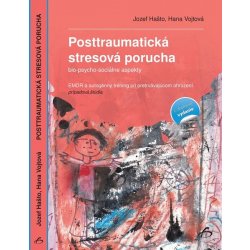 Posttraumatická stresová porucha - Hana Vojtová, Jozef Hašto