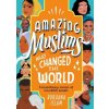 Amazing Muslims Who Changed the World (Burhana Islam)(Pevná)