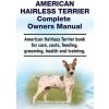 American Hairless Terrier Complete Owners Manual. American Hairless Terrier Book for Care, Costs, Feeding, Grooming, Health and Training. (Asia Moore,George Hoppendale)(Brožovaná)