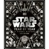 Star Wars Year By Year - Kristin Baver, Pablo Hidalgo, Daniel Wallace, Ryder Windham