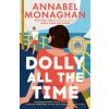 Dolly All the Time (Annabel Monaghan)(Brožovaná)