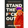 Stand The F*ck Out (Louis Grenier,Joe Pulizzi)(Brožovaná)