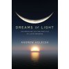 Dreams of Light: The Profound Daytime Practice of Lucid Dreaming (Andrew Holecek)()