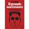 grande successore. La vera storia di Kim Jong-un, l'uomo che ci distruggerà tutti (Anna Fifield)(Pevná)