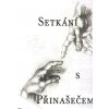 Lehoučka Miroslav: Setkání s Přinašečem (Neuvěřitelné cesty osudu svedly několik pamětníků do blízkosti Přinašeče. Vzpomínky, která obohatí i ty, kteří toto štěstí neměli... ( 28 str. B6) (vydání Dime