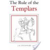 The Rule of the Templars: The French Text of the Rule of the Order of the Knights Templar (Upton-Ward J. M.)