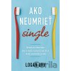 Ako neumrieť single - Logan Ury