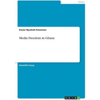 Media Freedom in Ghana Nyarkoh Koomson KwesiPaperback
