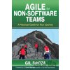 Agile for Non-Software Teams - Gil Broza