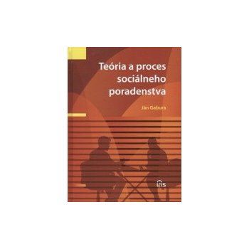 Teória a proces sociálneho poradenstva - Ján Gabura
