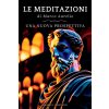 Le MEDITAZIONI di Marco Aurelio (Marcus Aurelius)(Brožovaná)